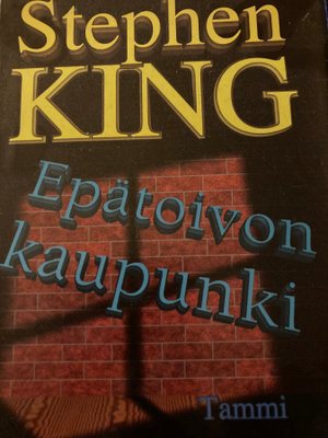 STEPHEN KING: EPÄTOIVON KAUPUNKI