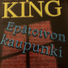 STEPHEN KING: EPÄTOIVON KAUPUNKI - pikkukuva 1