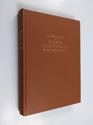 V. Merikoski : Suomen julkisoikeus pääpiirteittäin 1