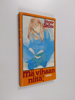 Inger Skote : Mä vihaan niitä!