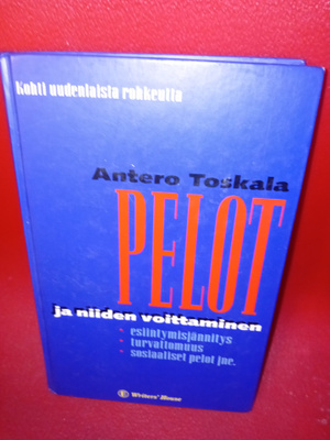 Toskala : Pelot ja niiden voittaminen ( SIS POSTIKULU )