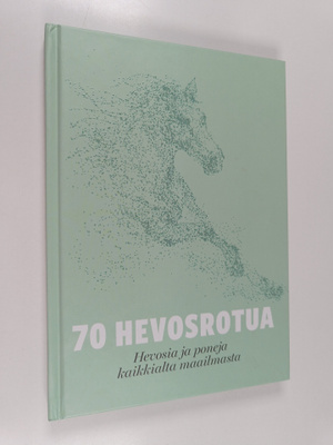 Szofia Jakobsson : 70 hevosrotua : maailman hevosia ja po...
