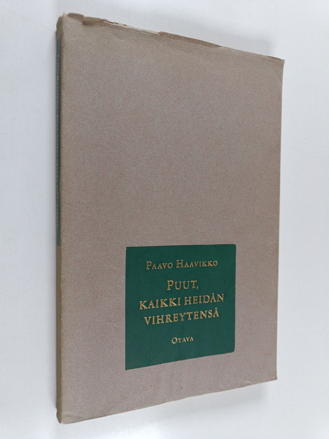 Paavo Haavikko : Puut, kaikki heidän vihreytensä