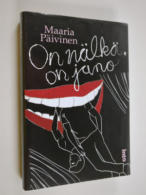 Maaria Päivinen : On nälkä, on jano