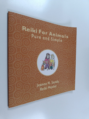 Jeanne M. Sands : Reiki for Animals - Pure and Simple