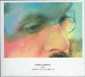 Thomas Dybdahl - What's Left is Forever