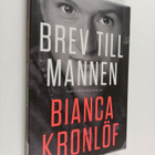 Bianca Kronlöf : Brev till mannen - pikkukuva 1