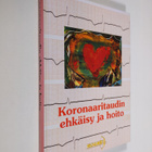 Ari (toim.) Harjula : Koronaaritaudin ehkäisy ja hoito : ... - pikkukuva 1