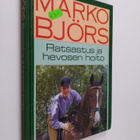Marko Björs : Ratsastus ja hevosen hoito (signeerattu) - pikkukuva 1