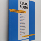 EU ja Suomi : unionijäsenyyden vaikutukset suomalaiseen y... - pikkukuva 1