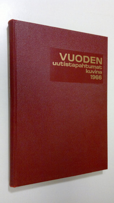 Kerttu Saarela : Vuoden uutistapahtumat kuvina 1966