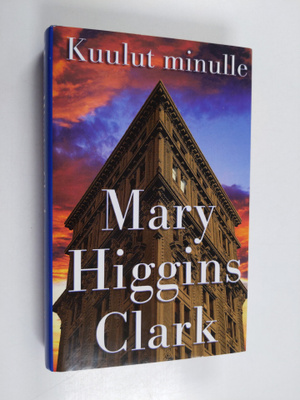 Mary Higgins Clark : Kuulut minulle