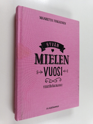 Maaretta Tukiainen : Hyvän mielen vuosi : Tehtäväkirjani
