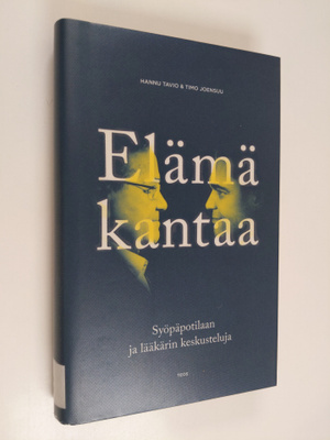Hannu ym. Tavio : Elämä kantaa : syöpäpotilaan ja lääkäri...