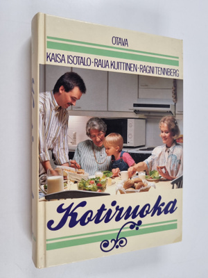 Kaisa ym. (toim.) Isotalo : Kotiruoka : keittokirja kotia...