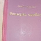 Juho Tattari : Puusepän oppikirja ( SIS POSTIKULU ) - pikkukuva 2