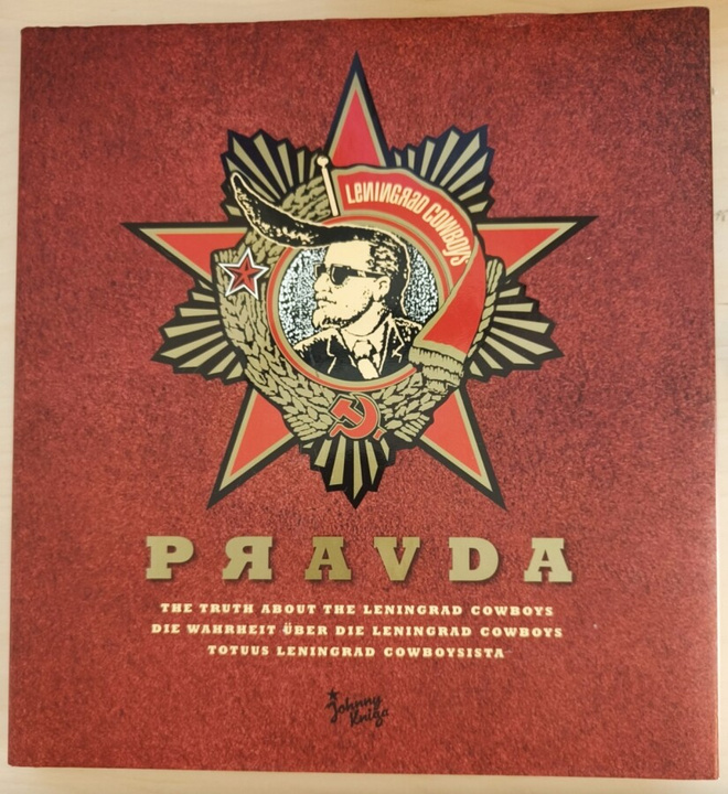 Roman Schatz: Pravda. Totuus Leningrad Cowboysista