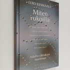 Eero Junkkaala : Miten rukoilla : askelia rukouksen maail... - pikkukuva 1