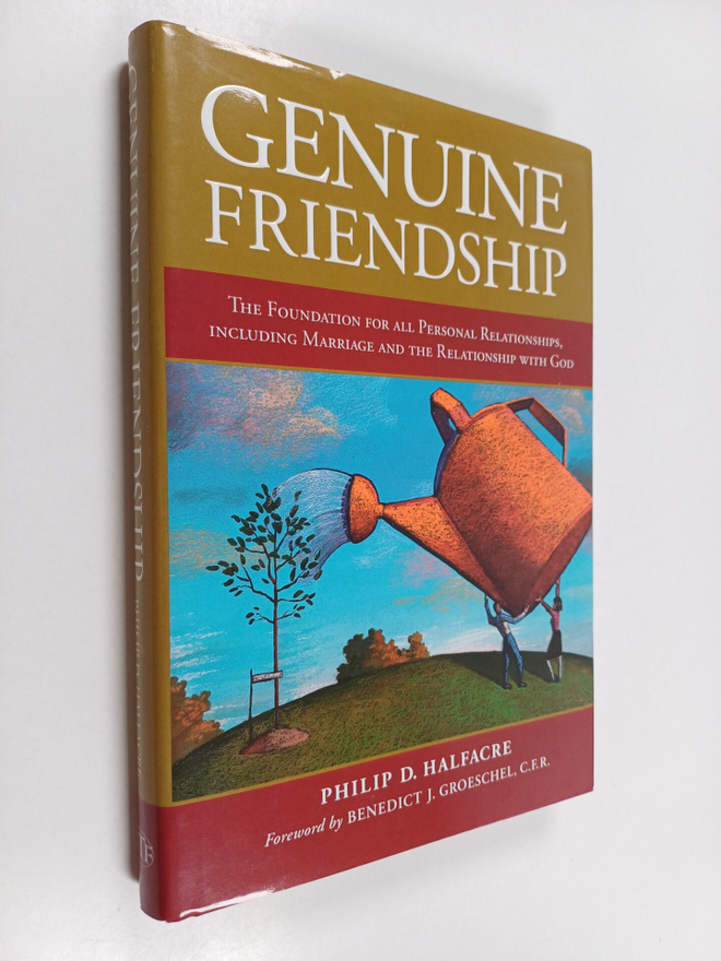Philip D. Halfacre : Genuine Friendship : The Foundation ...