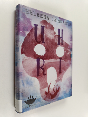 Heleena Lönnroth : Uhri : jännitysromaani