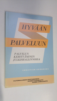Christian Grönroos : Hyvään palveluun : palvelun kehittäm...