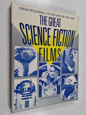 Richard Meyers : The Great Science Fiction Films : From "...