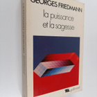 Georges Friedmann : La puissance et la sagesse - pikkukuva 1