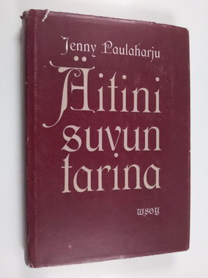 Jenny Paulaharju : Äitini suvun tarina
