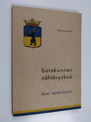 Väinö Aakula : Satakunnan nähtävyyksiä : opas matkailijoi...