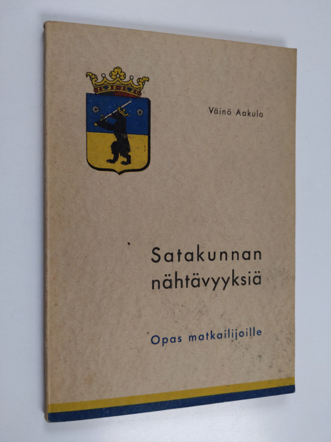 Väinö Aakula : Satakunnan nähtävyyksiä : opas matkailijoi...
