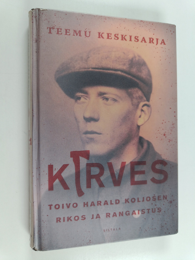 Teemu Keskisarja : Kirves : Toivo Harald Koljosen rikos j...