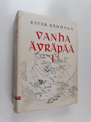 Ester Kähönen : Vanha Äyräpää 1 : Vuoteen 1700