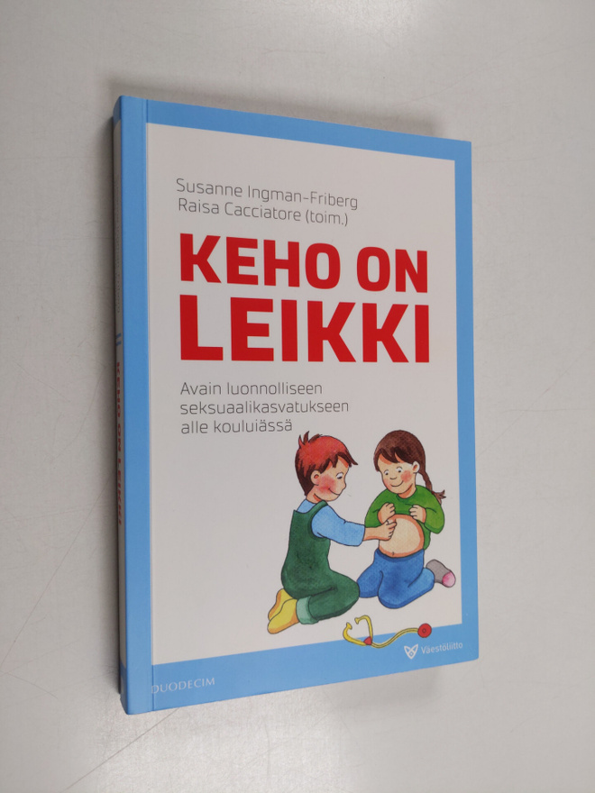 Keho on leikki : avain luonnolliseen seksuaalikasvatuksee...