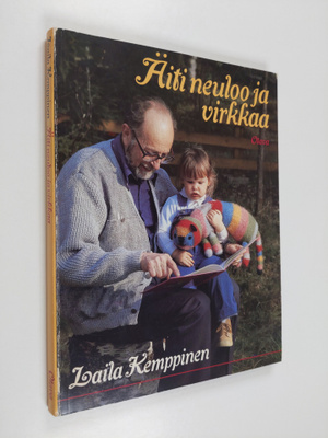 Laila Kemppinen : Äiti neuloo ja virkkaa