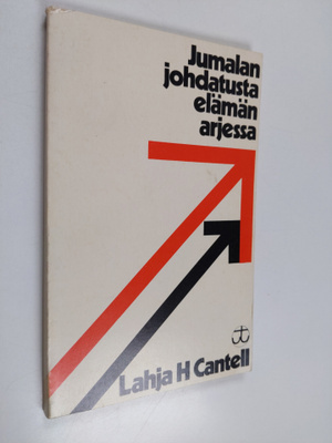 Lahja H. Cantell : Jumalan johdatusta elämän arjessa