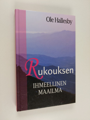 O. Hallesby : Rukouksen ihmeellinen maailma
