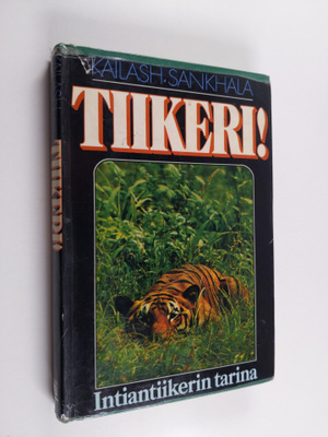 Kailash Sankhala : Tiikeri! : intiantiikerin tarina