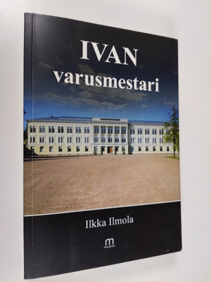 Ilkka Ilmola : Ivan varusmestari