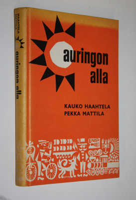 Kauko Haahtela : Auringon alla : lukemisto oppikoulun I l...