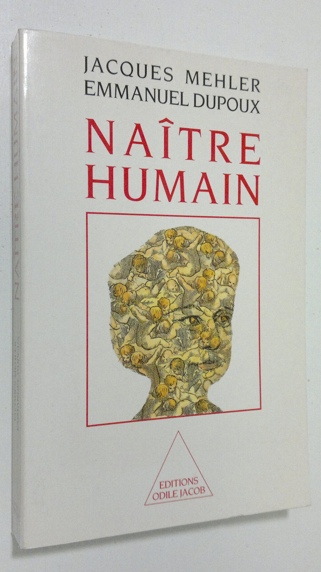 Jacques Mehler : Naitre humain