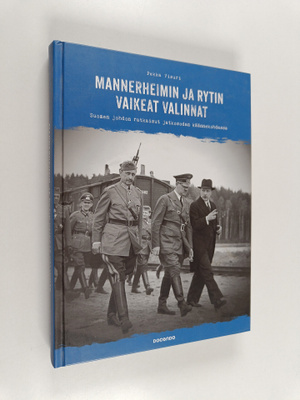 Pekka Visuri : Mannerheimin ja Rytin vaikeat valinnat : S...