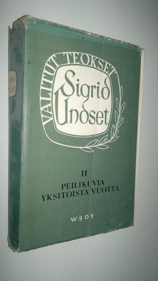Sigrid Undset : Valitut teokset 2 : Peilikuvia ; Yksitois...