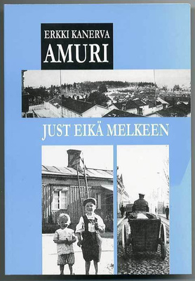 Erkki Kanerva: Amuri just eikä melkeen
