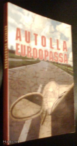 Autolla Euroopassa - automatkan suunnitteluopas (Sis.pk:t)