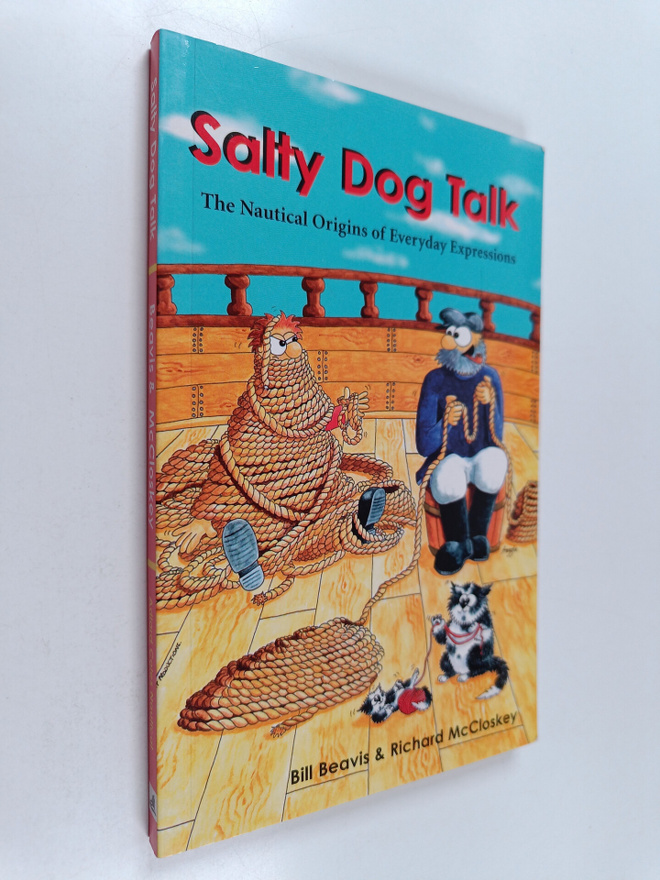 Bill Beavis ym. : Salty Dog Talk - The Nautical Origins o...