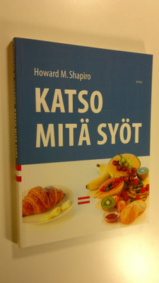 Howard M. Shapiro : Katso mitä syöt