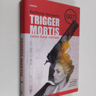 Anthony Horowitz : Trigger Mortis - James Bond -romaani - pikkukuva 1