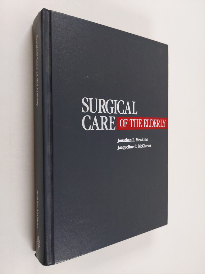 Jonathan L. Meakins ym. : Surgical Care of the Elderly