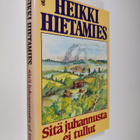 Heikki Hietamies : Sitä juhannusta ei tullut - pikkukuva 1