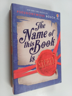 Pseudonymous Bosch : The name of this book is secret